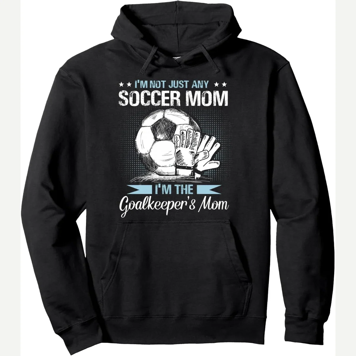 Pullover Hoodie, goalkeeper mom shirt soccer goalie mama women gift print by Goalkeeper Mom Shirt Soccer Goalie Mama Women Gift