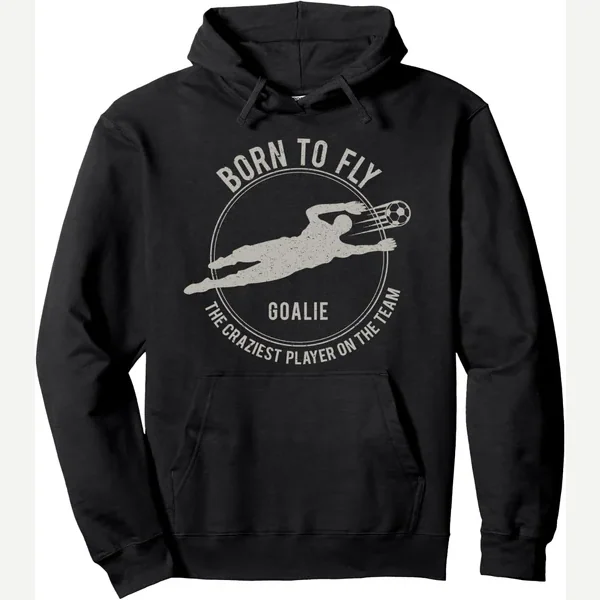Pullover Hoodie Born to fly print by Funny Soccer Goalkeeper Goalie Tees
