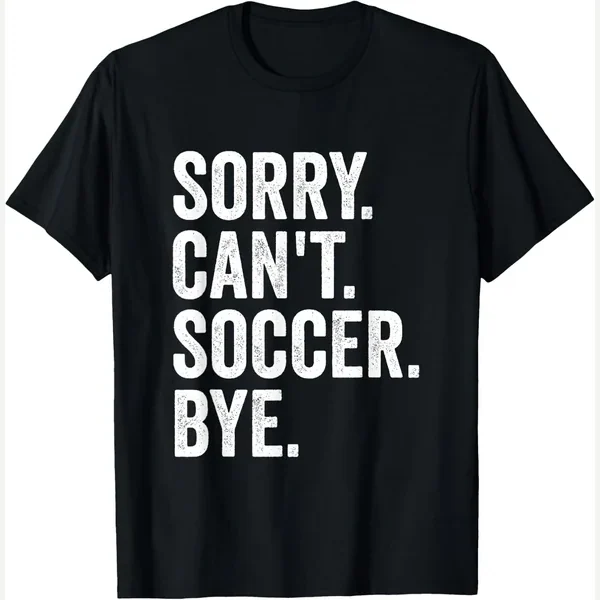 Sorry Can't Bye print by Soccer Gifts for Men Women Boys Girls