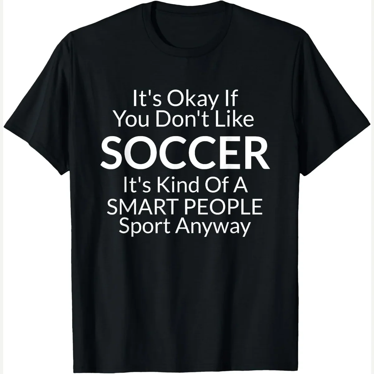 Its Ok If You Don't Like with Sayings print by Soccer Quotes Accessories & Funny Gifts