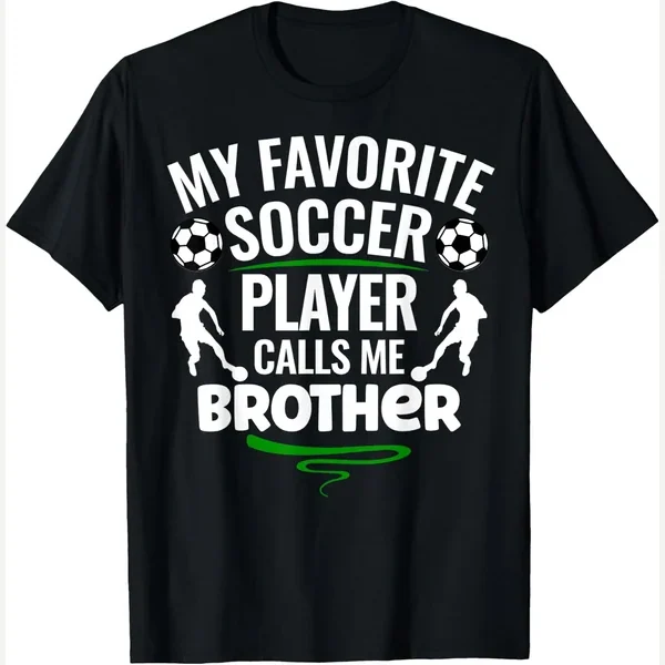 My Favorite Calls Me, soccer player family designs for brother print by Soccer Player Family Designs for Brother