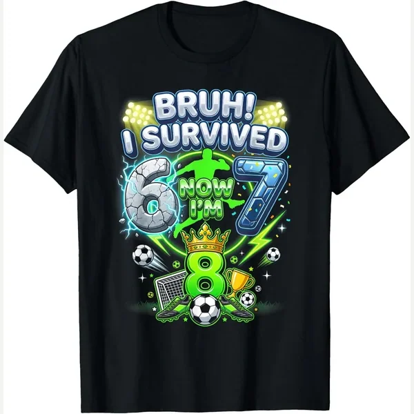 Bruh I Survived 6-7 Now I'm 8 8th print by 8th Birthday Six Seven Meme Soccer Lovers 67 Tees