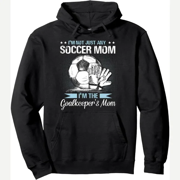 Pullover Hoodie, goalkeeper mom shirt soccer goalie mama women gift print by Goalkeeper Mom Shirt Soccer Goalie Mama Women Gift
