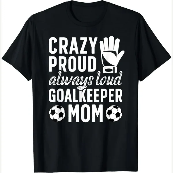 Crazy Proud Of A print by Funny Soccer Keeper Mom Of A Soccer Goalie Mama