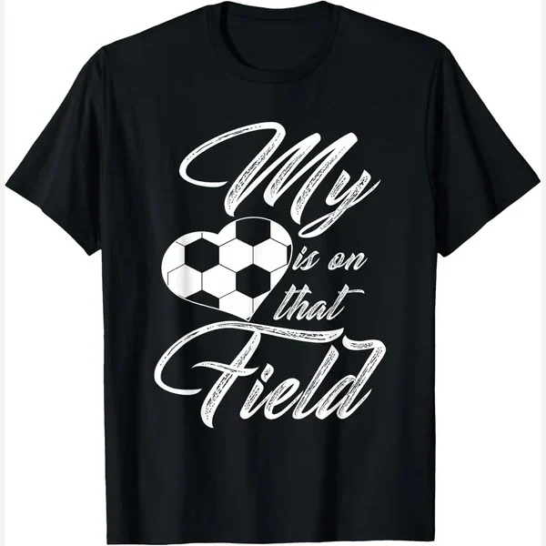My Heart is On That Field, black print by Soccer Mom Funny T-Shirts Tee