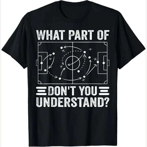 Soccer Coach, what part of soccer don't you understand print by What Part Of Soccer Don't You Understand