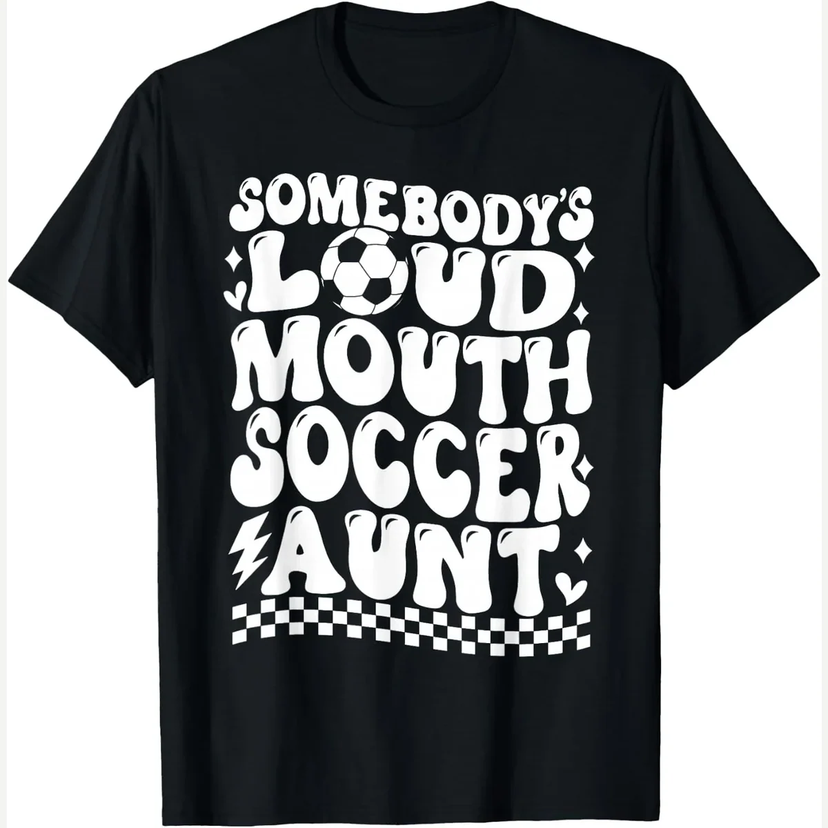 Somebody's Loud Mouth Aunt Day Auntie print by Somebody's LoudMouth Soccer Aunt