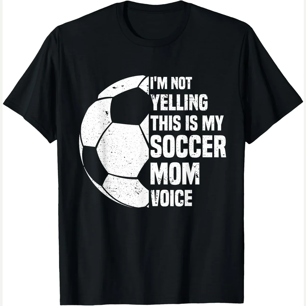 I'm Not Yelling This is My Voice, t-shirt print by This is My Soccer Mom Voice Proud Soccer Mom Tee